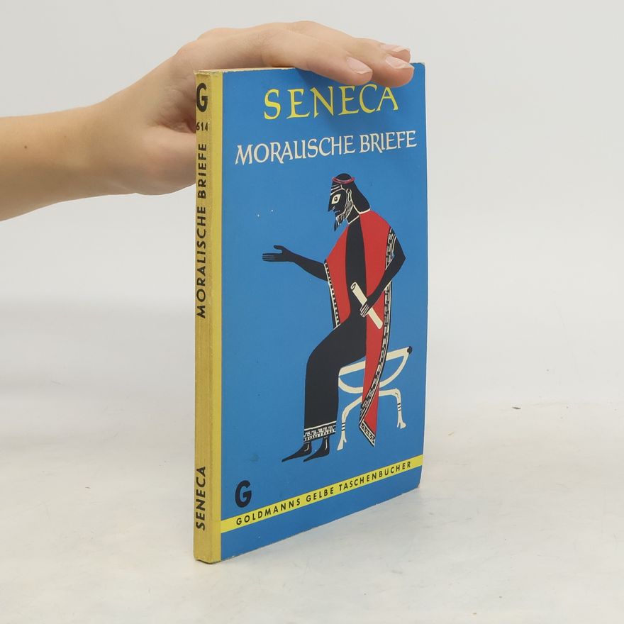 Lucius Annaeus Seneca Moralische Briefe