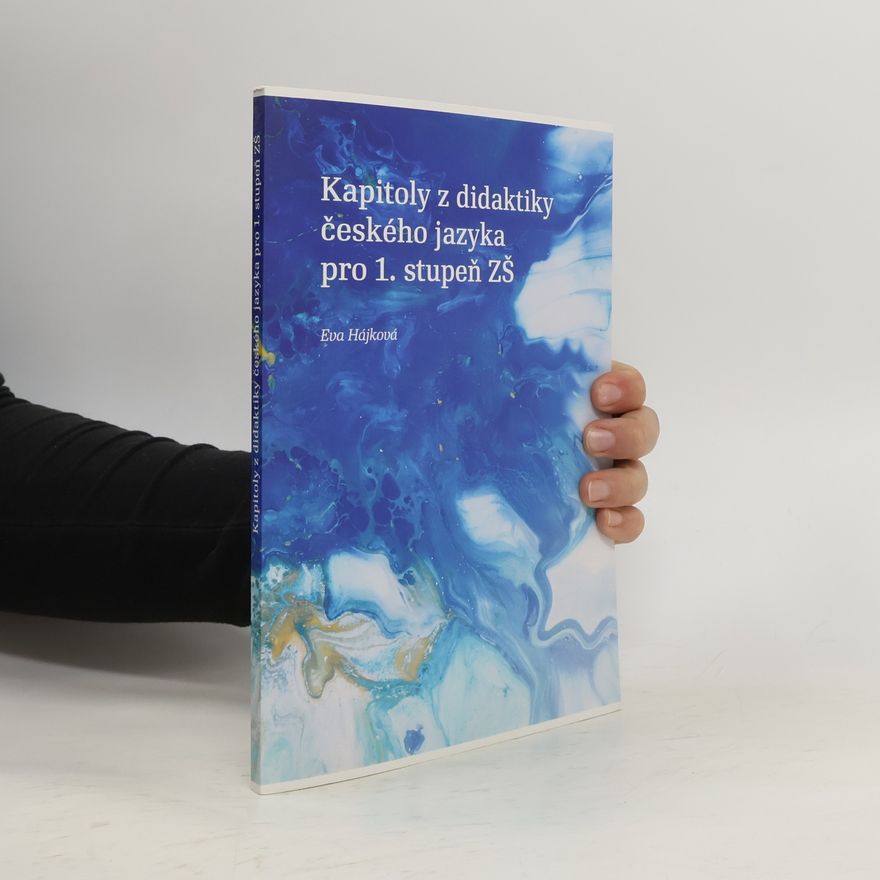 Eva Hájková Kapitoly z didaktiky českého jazyka pro 1. stupeň ZŠ
