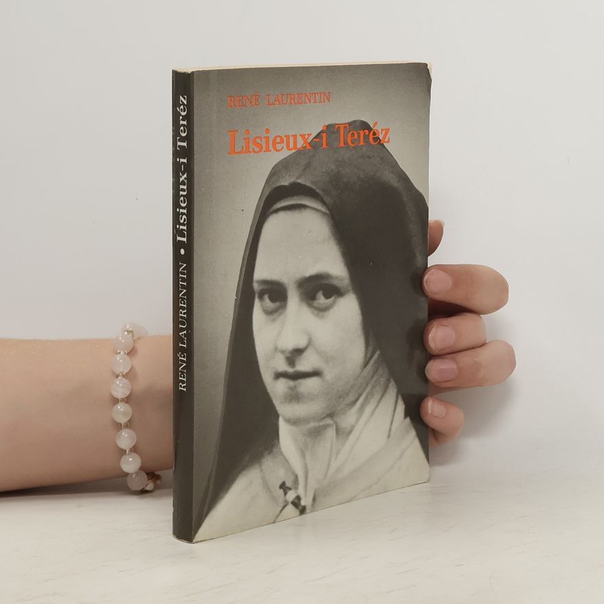 René Laurentin Lisieux-i Teréz