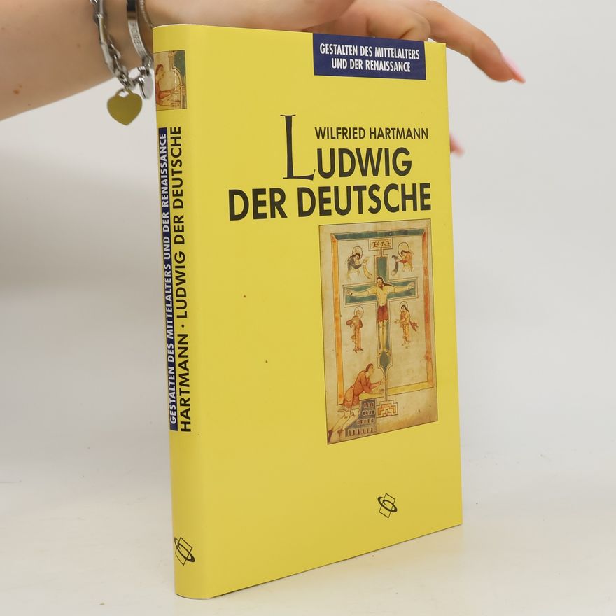Wilfried Hartmann Ludwig der Deutsche