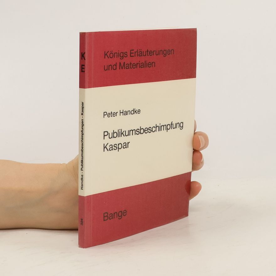 Edgar Neis Erläuterungen zu Peter Handke Publikumsbeschimpfung Kaspar