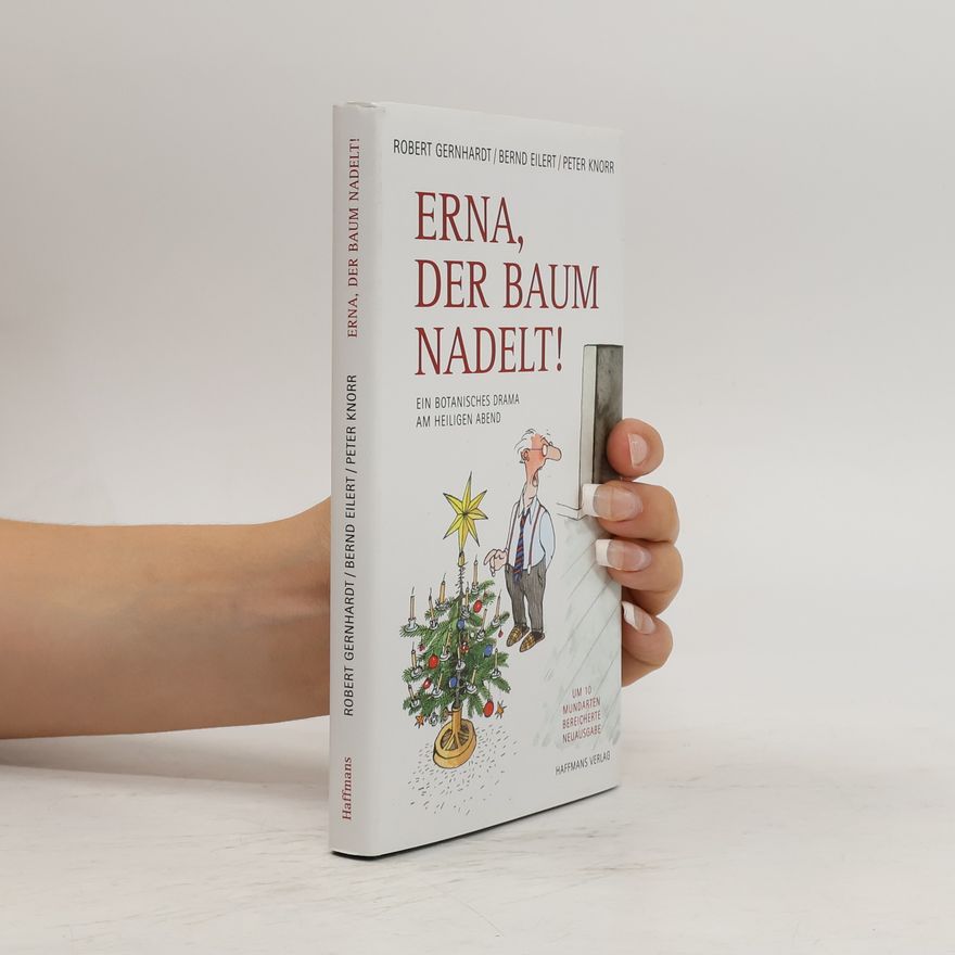 Robert Gernhardt Erna, der Baum nadelt.