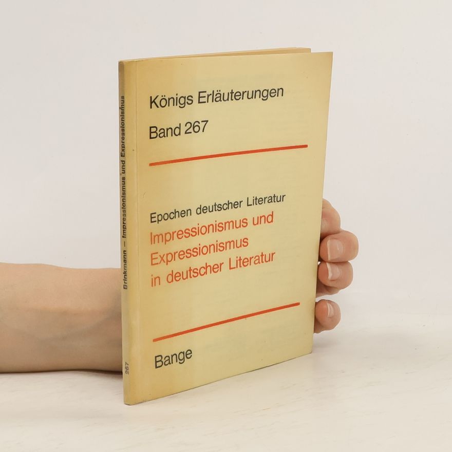 Karl Brinkmann Impressionismus und Expressionismus in deutscher Literatur.