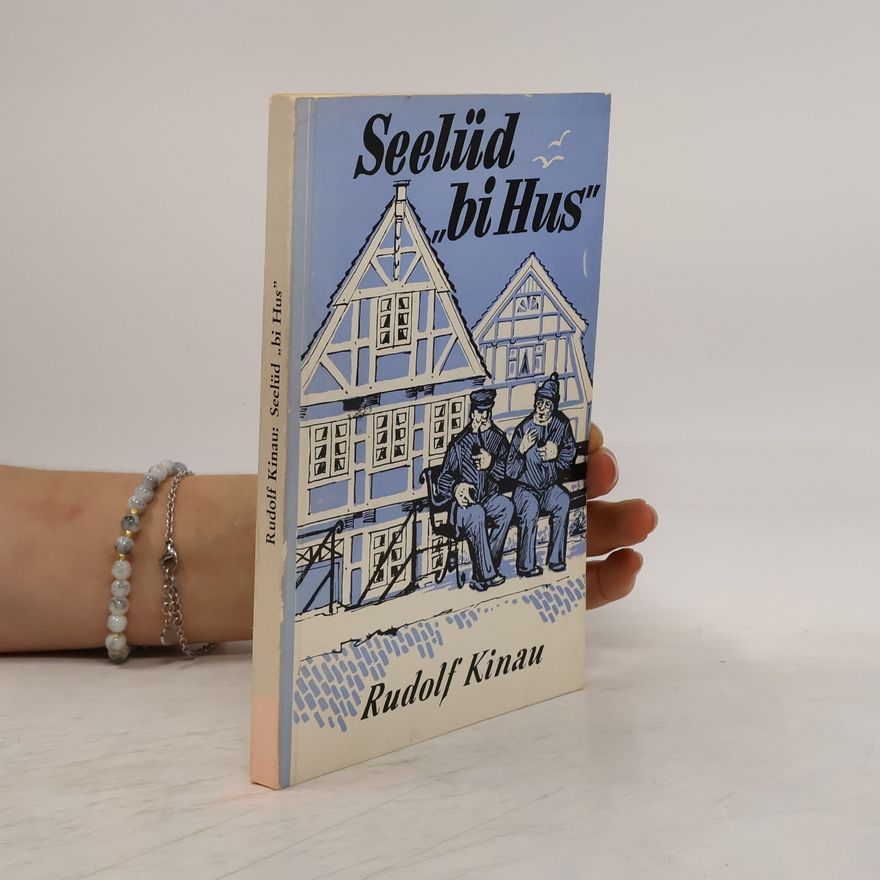 Rudolf Kinau Seelüd „bi Hus“