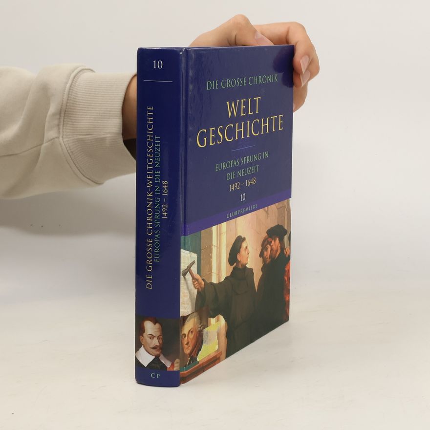 Autorenkollektiv Die grosse Chronik Weltgeschichte 10: Europas Sprung in die neuzeit 1492-1648