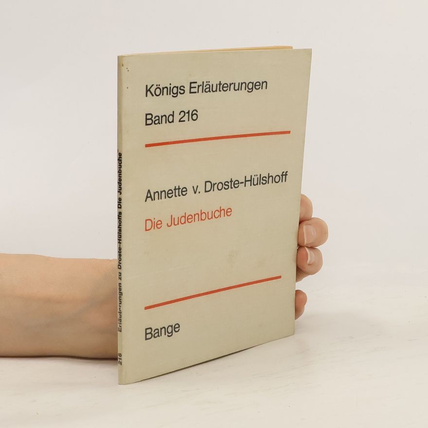 Oswald Woyte Königs Erläuterungen - 216: Erläuterungen zu Annette von Droste-Hülshoffs Die Judenbuche