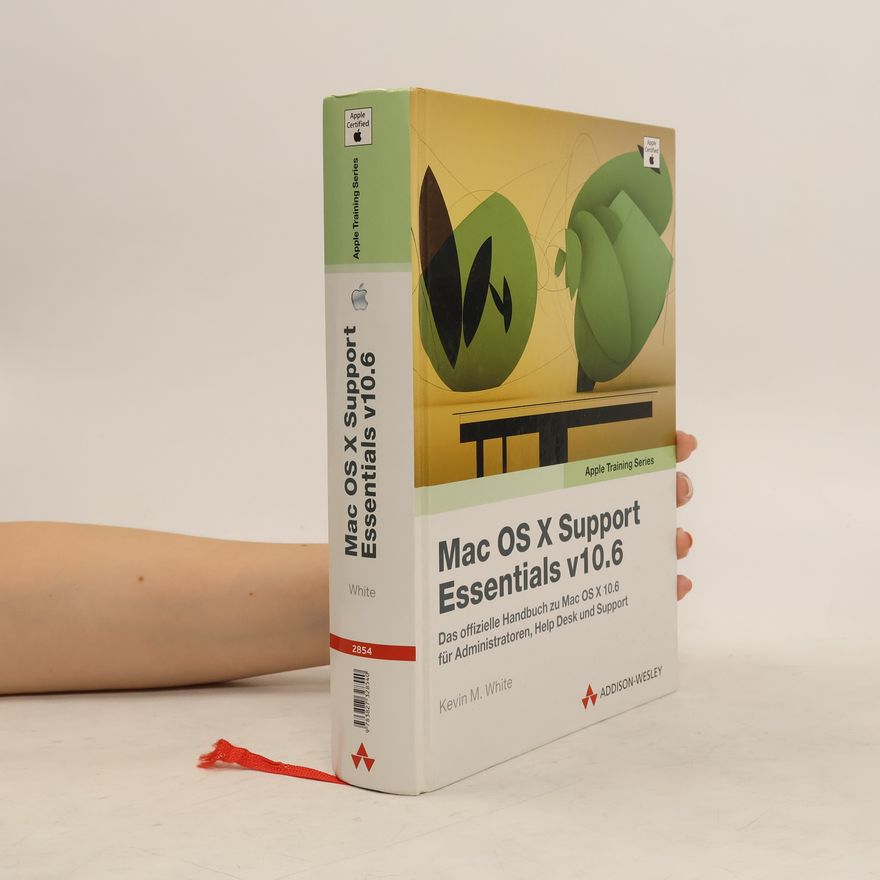 Kevin M. White Mac OS X Support Essentials v10.6
