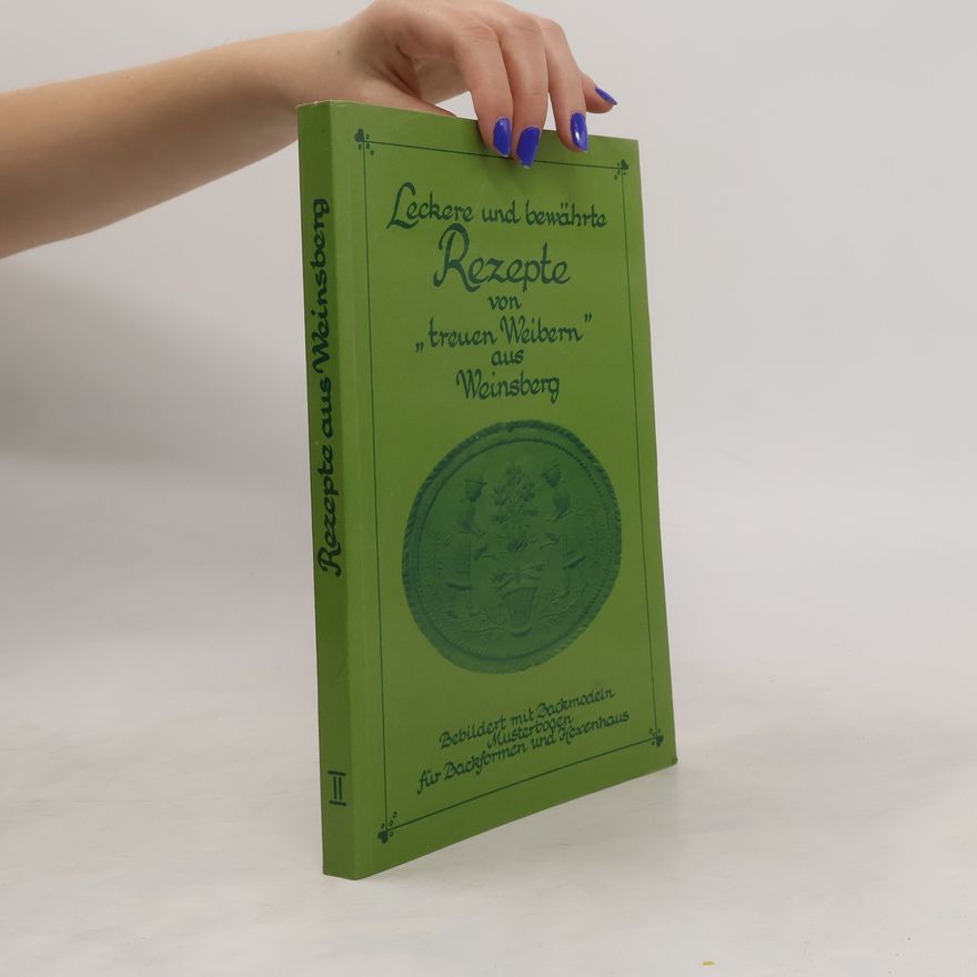 Autorenkollektiv Leckere und bewährte Rezepte von "treuen Weibern" aus Weinsberg