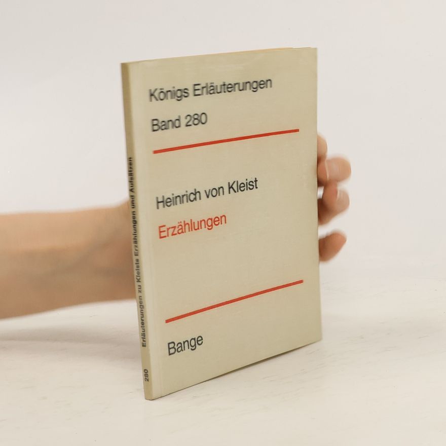 Heinrich von Kleist Erläuterungen zu Kleist Erzählungen und Aufsätzen