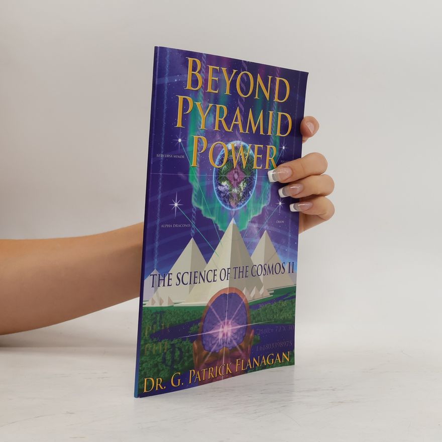 Joseph A. Marcello The Science of the Cosmos - 2: Beyond Pyramid Power