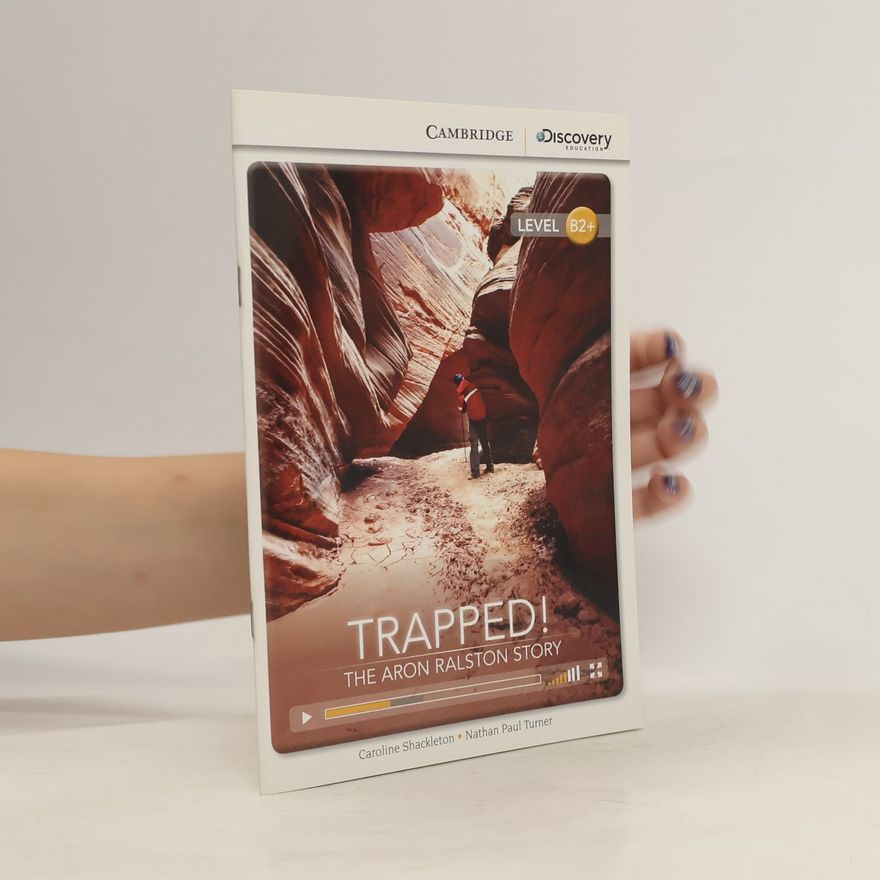Caroline Shackleton Trapped! The Aron Ralston Story High Intermediate Book with Online Access