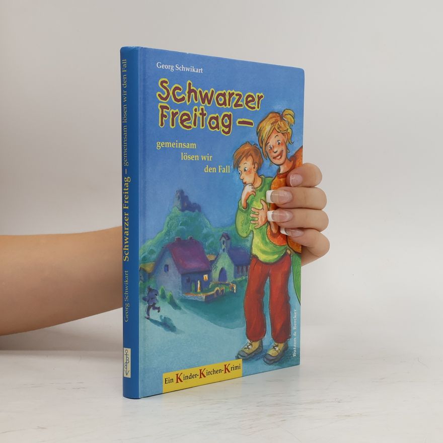 Georg Schwikart Schwarzer Freitag - gemeinsam lösen wir den Fall