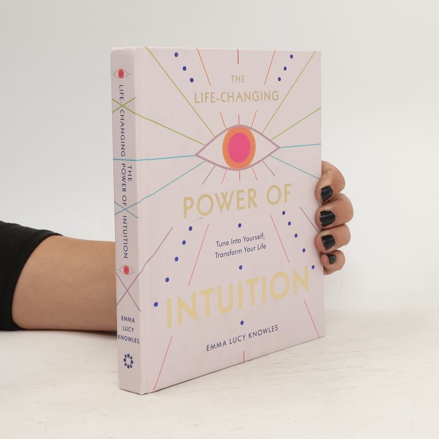 Emma Lucy Knowles The Life-Changing Power of Intuition