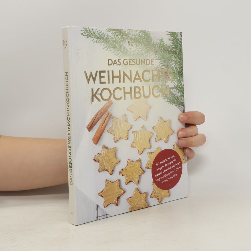 Tasty Katy Das gesunde Weihnachtskochbuch