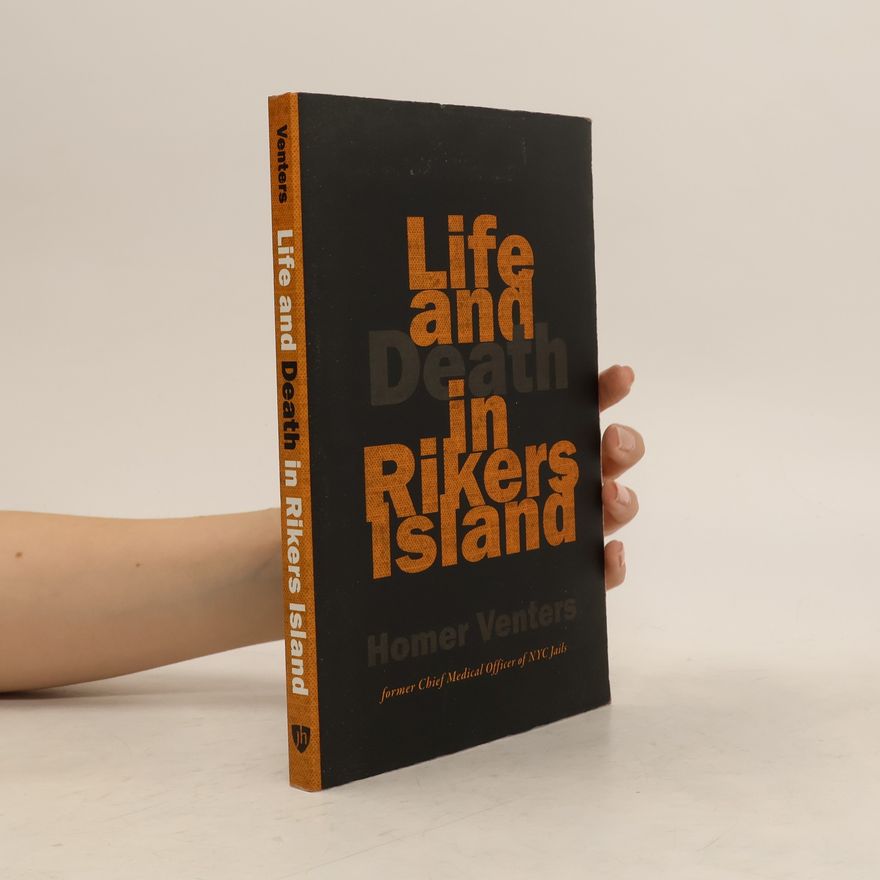 Homer Venters Life and Death in Rikers Island