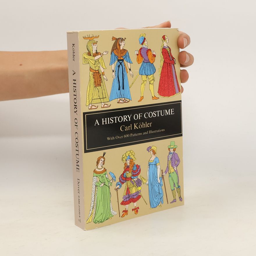 Carl Köhler A History of Costume