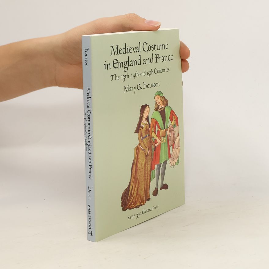 Mary G. Houston Medieval Costume in England and France