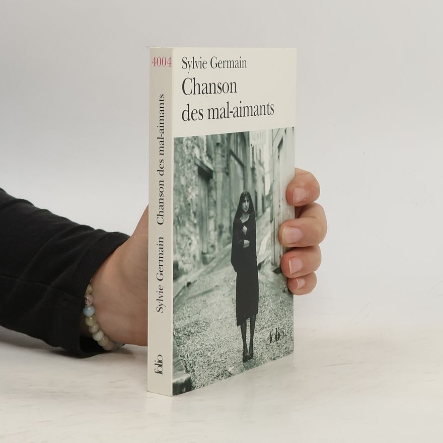 Sylvie Germain Folio: Chanson des mal-aimants