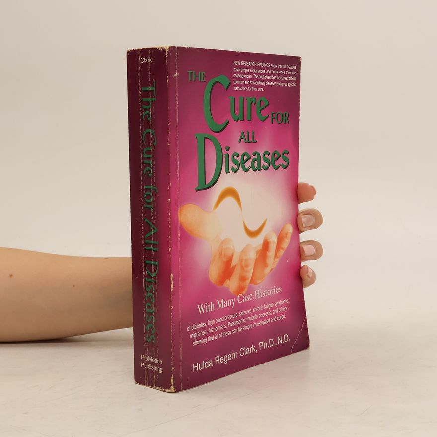 Hulda Regehr Clark The Cure for All Diseases