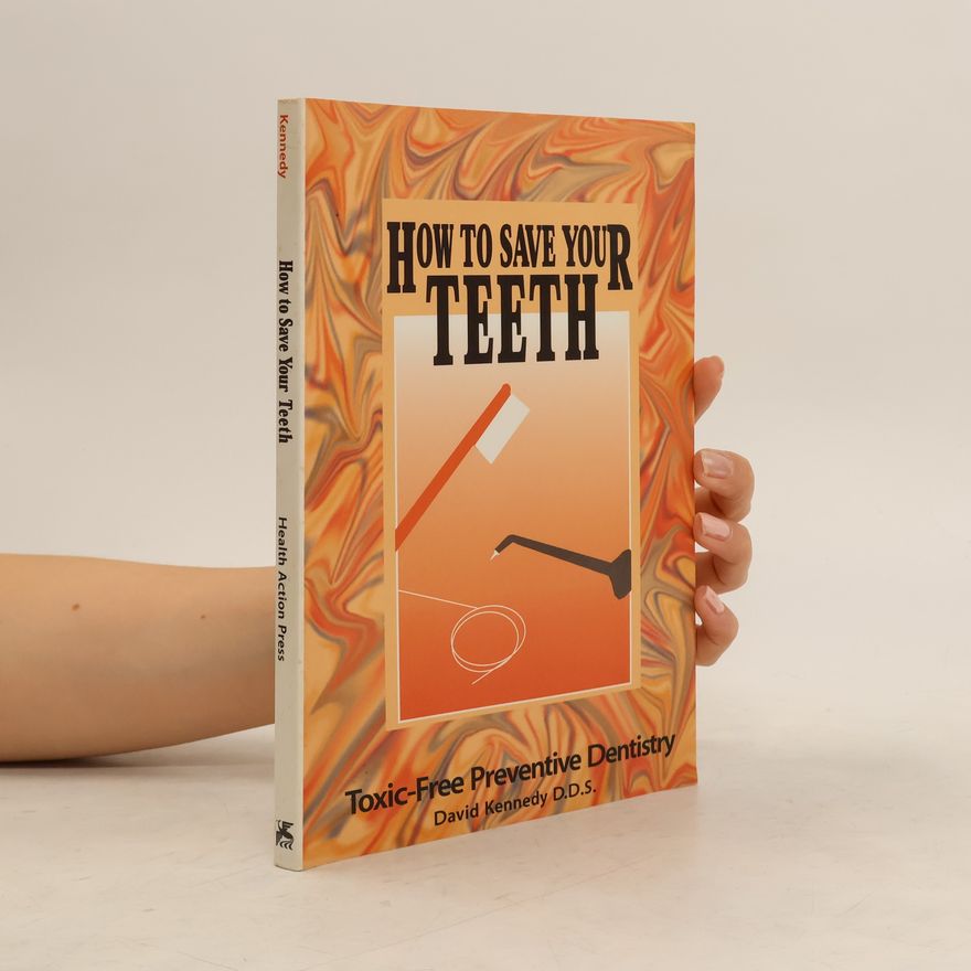 David Kennedy How to Save Your Teeth
