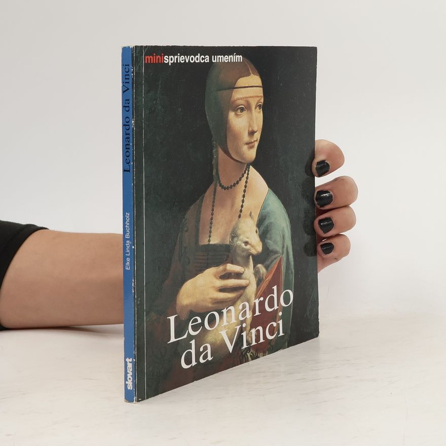 Elke Linda Buchholz Leonardo da Vinci: Život a dielo