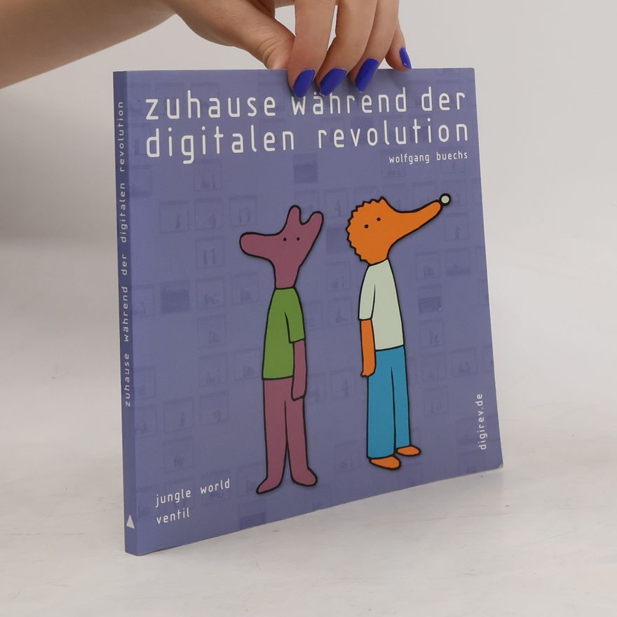 Wolfgang Buechs Zuhause während der digitalen Revolution