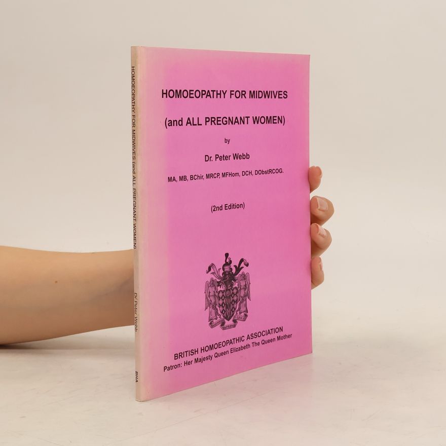 Peter Webb Homoeopathy for Midwives - 2nd Edition