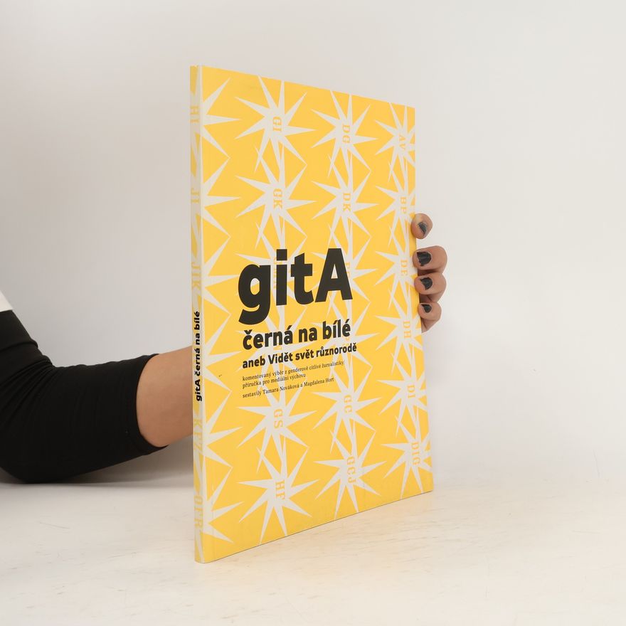 Iva Baslarová gitA černá na bílé, aneb, Vidět svět různorodě