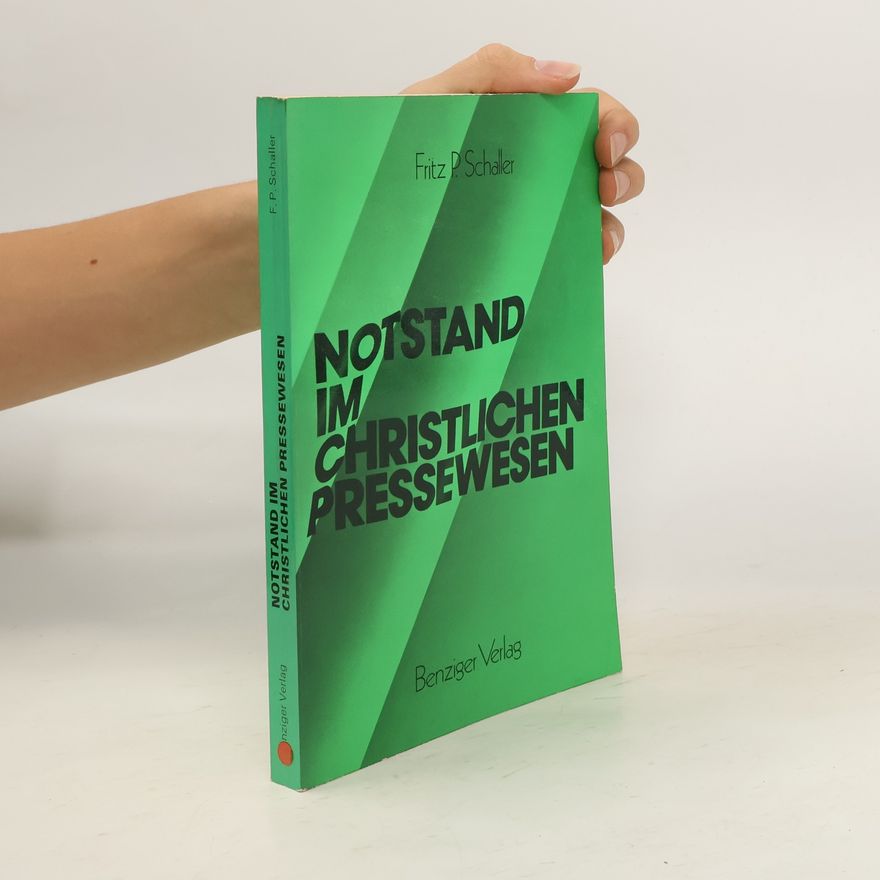 Fritz P. Schaller Notstand im christlichen Pressewesen
