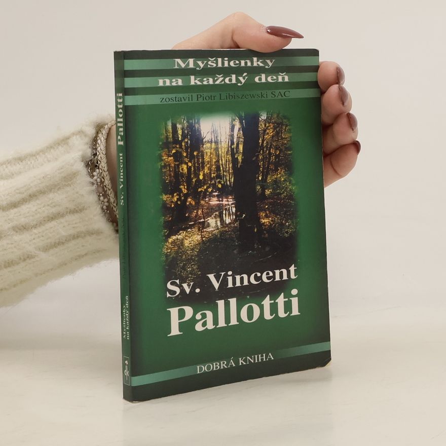 Piotr Libiszewski Myšlienky na každý deň : Sv. Vincent Pallotti