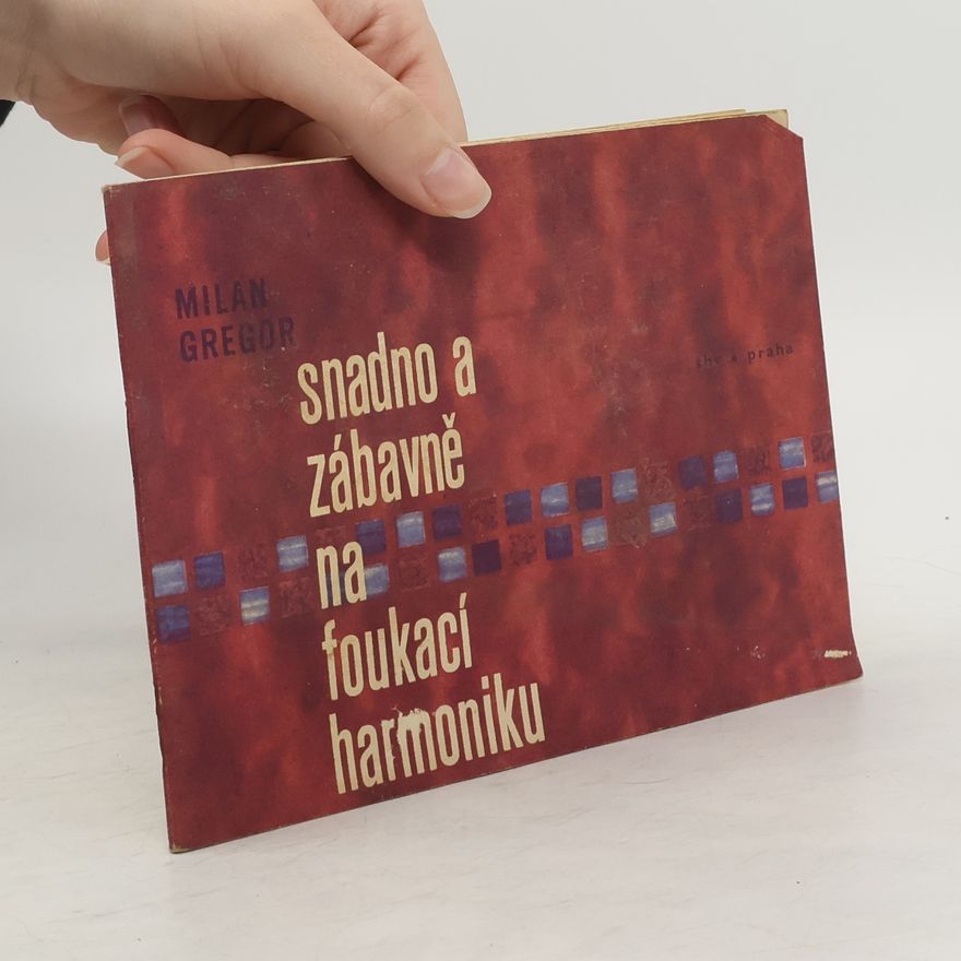 Milan Gregor Snadno a zábavně na foukací harmoniku