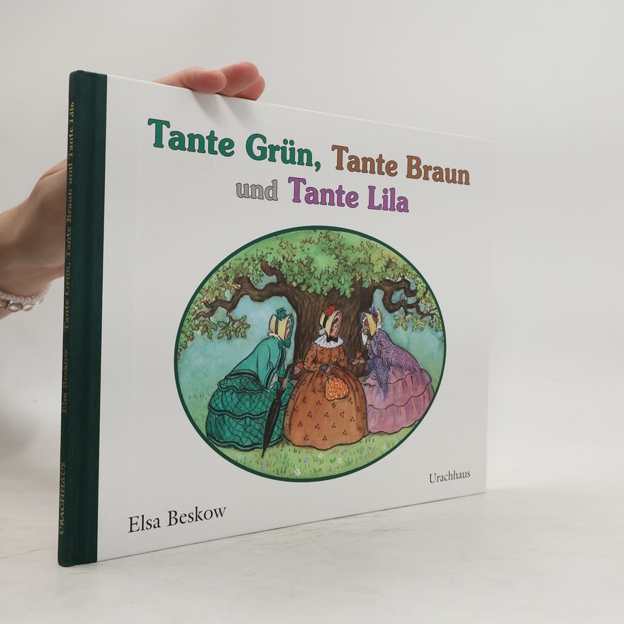 Elsa Beskow Tante Grün, Tante Braun und Tante Lila