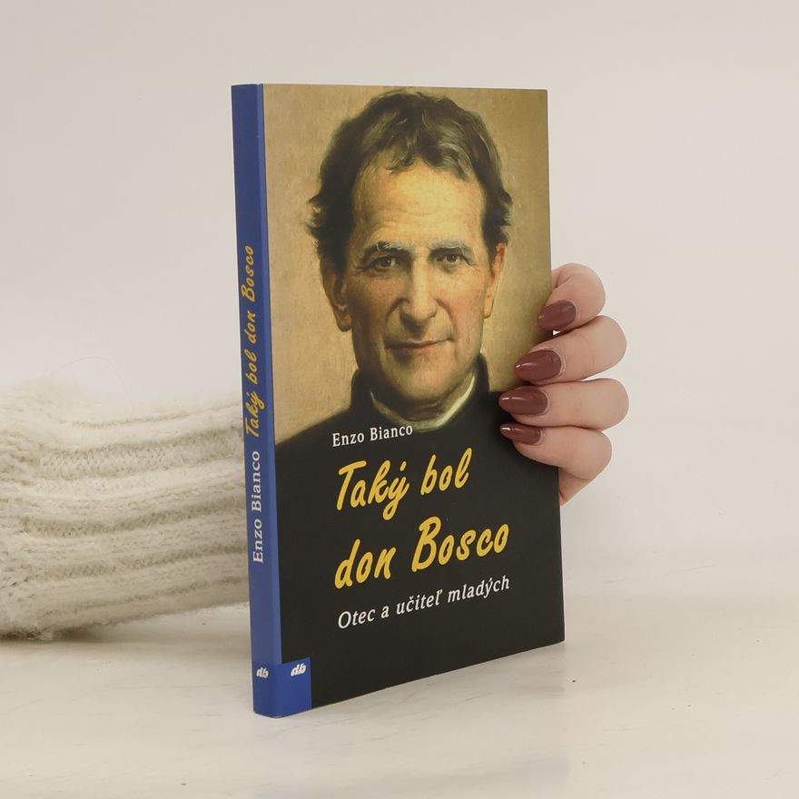 Enzo Bianco Taký bol don Bosco