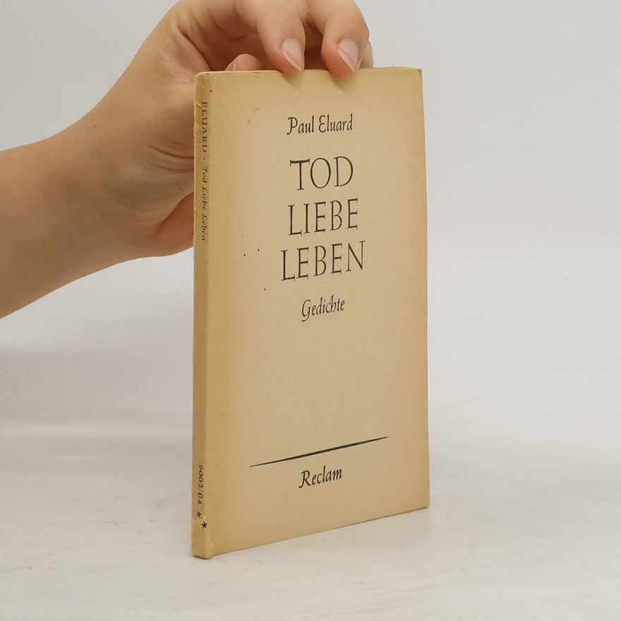 Paul Éluard Tod, Liebe, Leben