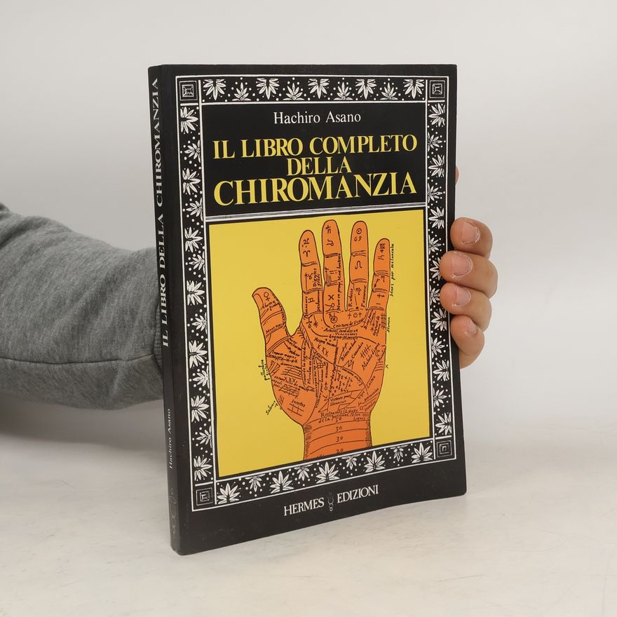 Hachiro Asano Il libro completo della chiromanzia