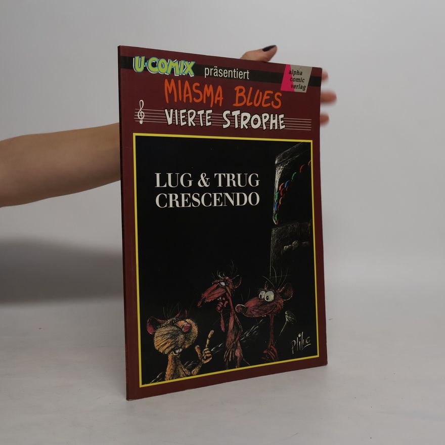 Various authors Miasma Blues. Vierte Strophe. Lug & Trug Crescendo