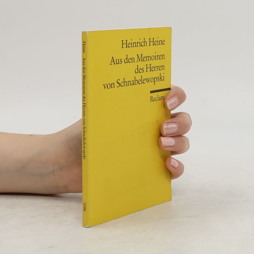 Heinrich Heine Aus den Memoiren des Herren von Schnabelewopski