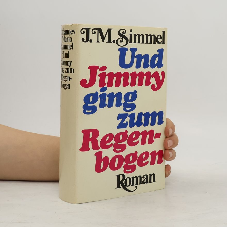 Johannes Mario Simmel Und Jimmy ging zum Regenbogen