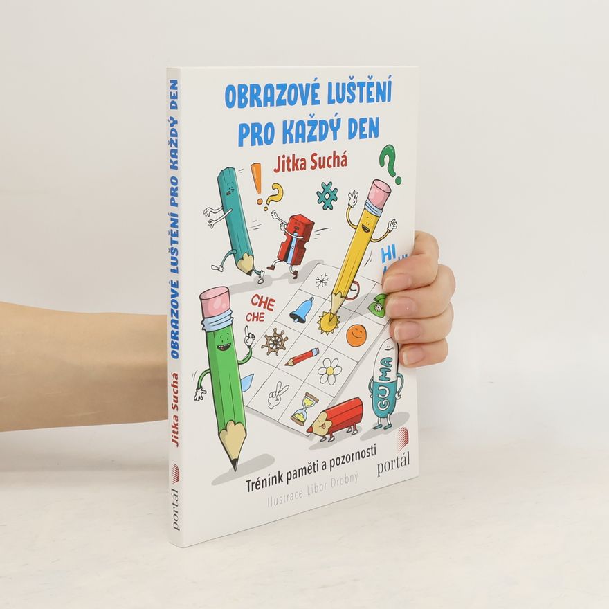 Jitka Suchá Obrazové luštění pro každý den: Trénink paměti a pozornosti