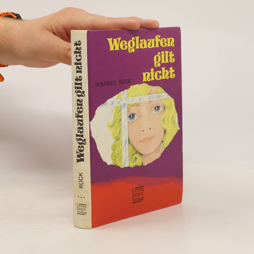 Solfried Rück Weglaufen gilt nicht