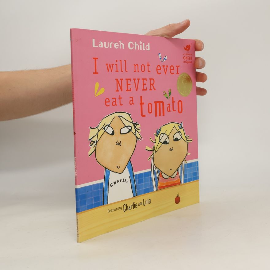 Lauren Child I Will Not Ever Never Eat A Tomato
