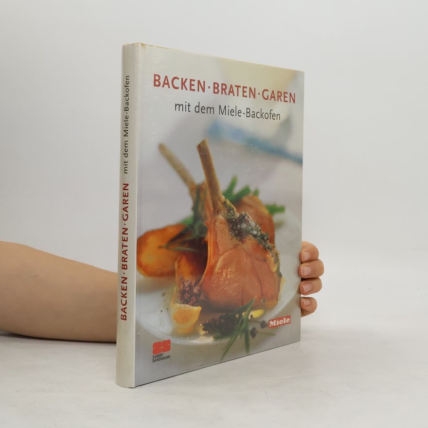 Autorenkollektiv Backen, Braten, Garen mit dem Miele-Backofen