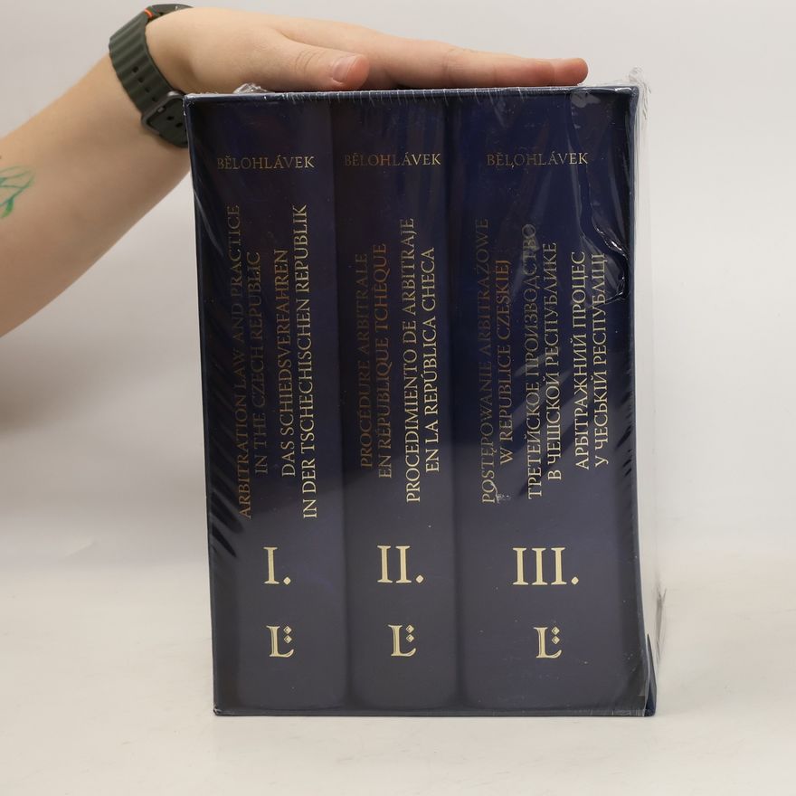 Alexander J. Bělohlávek Arbitration Law and Practice in the Czech Republic 1-3