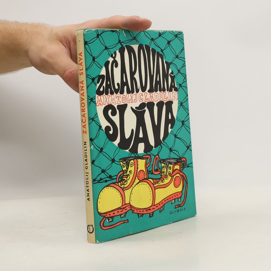 Anatolij Tichonovič Gladilin Začarovaná sláva