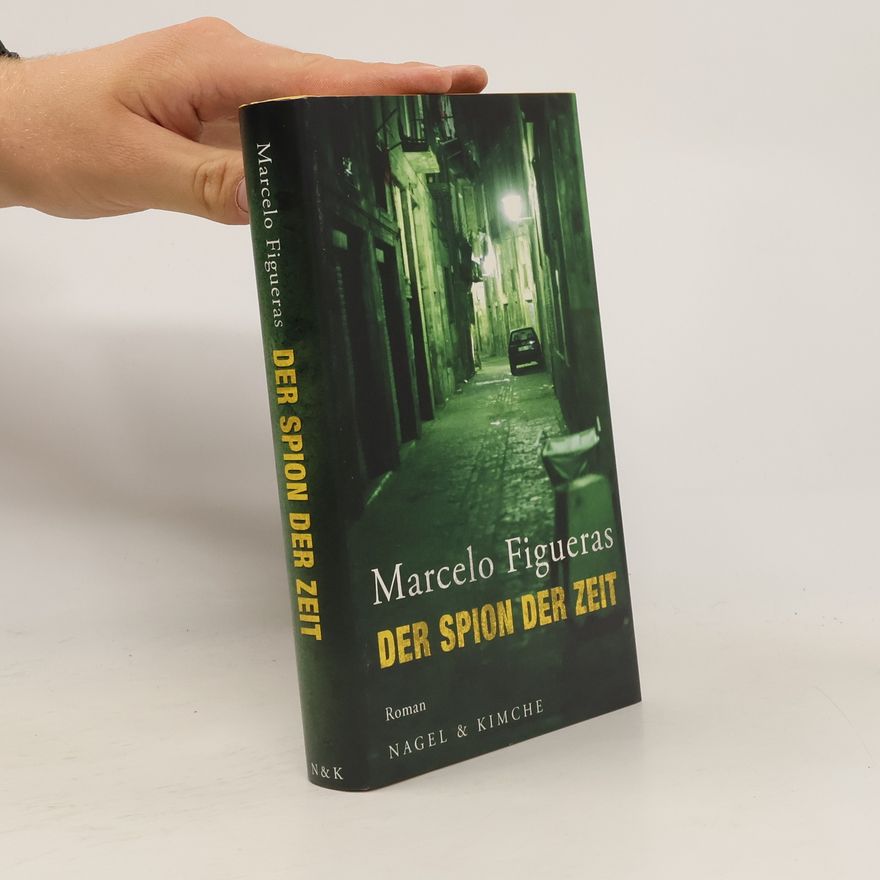 Marcelo Figueras Der Spion der Zeit