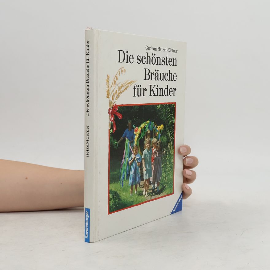 Gudrun Hetzel Kiefner Die schönsten Bräuche für Kinder