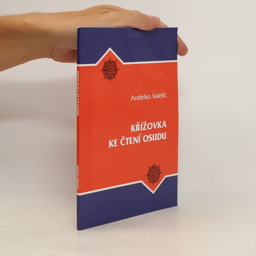 Andjelko Vuletic Křížovka ke čtení osudu