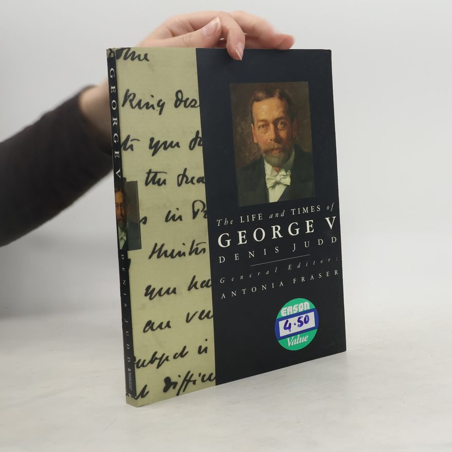 Denis Judd The Life and Times of George V