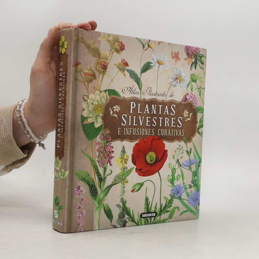 Susaeta Publishing Inc Atlas Ilustrado de Plantas Silvestres E Infusiones Curativas