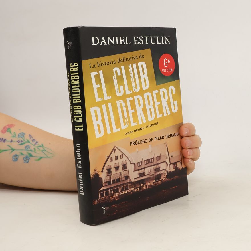 Daniel Estulin La historia definitiva del Club Bilderberg
